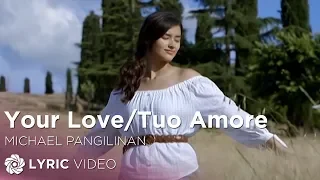 Download Your Love/Tuo Amore - Michael Pangilinan (Lyrics) MP3