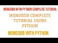 MONGODB WITH PYTHON COMPLETE TUTORIAL MONGODB PYMONGO COMPLETE TUTORIAL PART 1