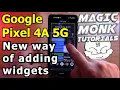 Google Pixel 4A 5G Part 15 - New way of adding widgets