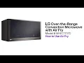 LG Microwaves How to Use The Air Fry Feature