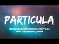 Download Lagu Major Lazer \u0026 DJ Maphorisa feat. Nasty C, Ice Prince, Patoranking \u0026 Jidenna - Particula (Lyrics)