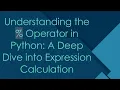 Understanding the Operator in Python A Deep Dive into Expression Calculation