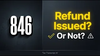 IRS Code 846 on Your Transcript Here s Exactly What It Means