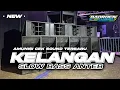 Lagu Dj Cek Sound Terbaru Kelangan Style Slow Bass Horeg Cocok Buat Cek Sound