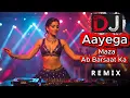 Lagu Aayega Maza Ab Barsaat Ka DJ Remix | Bollywood EDM Party Mix | dj songs for dance party | DJ Rajbir