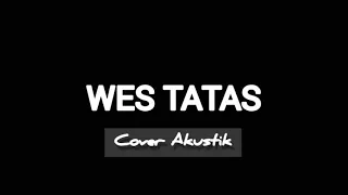 Download Wes Tatas cover akustik MP3