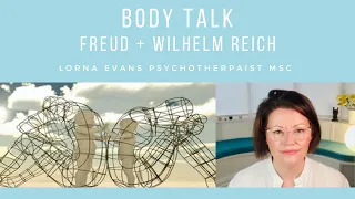 Body Talk: Working with the Unspoken Trailer Freud + Wilhelm Reich | With Lorna | Psychotherapist