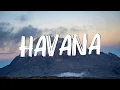 Havana - Camila Cabello (Lyrics) || Anne-Marie, Dua Lipa,... (Mix Lyrics)