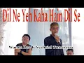 Download Lagu Dil Ne Yeh Kaha Hain Dil Se || Wanna Bee ft Syahrial Tunanetra Viral !!
