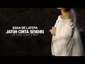 Lagu EGHA DE LATOYA - JATUH CINTA SENDIRI (OFFICIAL LYRIC VIDEO)