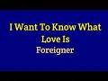 Download Lagu I WANT TO KNOW WHAT LOVE IS - Foreigner (Lyrics Video)