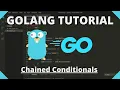 Golang Tutorial - Chained Conditionals AND OR NOT