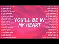 Download Lagu You'll Be In My Heart - Niki | Playlist OPM Viral Tik Tok, Youtube, Spotify - New Tagalog Love Songs