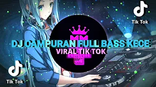 Download DJ CAMPURAN FULL BASS KECE VIRAL TIK TOK TERBARU 2022 MP3