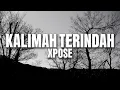 Download Lagu XPOSE - Kalimah Terindah (Official Lyrics Video)