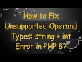 How to Fix Unsupported Operand Types string int Error in PHP 8
