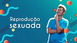 Reprodução sexuada - Brasil Escola