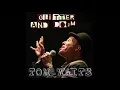 Tom Waits   Trampled Rose   Glitter and Doom