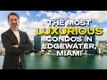 Best Miami Luxury Condo Review 2025 Edgewater