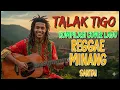 🎵 TALAK TIGO | KOMPILASI COVER LAGU REGGAE MINANG SANTAI 🎶