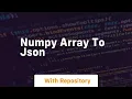 numpy array to json