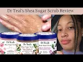Dr Teals Shea Sugar Scrub Review Tree Hut Comparison Body Care Hygiene