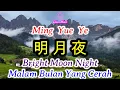 Download Lagu Ming Yue Ye || 明月夜 (Bright Moon Night || Malam Bulan Yang Cerah) Lirik/Lyrics Terjemahan