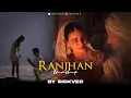 Download Lagu Ranjhan Mashup | SICKVED | Do Patti | Bollywood Emotional Love