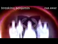 Breaking Benjamin - Far Away (W/O Scooter Ward) *Highest Quality Version!*