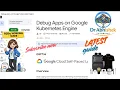Debug Apps on Google Kubernetes Engine JUlY 2026