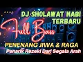 Download Lagu Sholawat Nabi DJ Merdu Parah! Penenang Hati \u0026 Pembuka Rezeki Paling Mustajab Anti Galau MP3