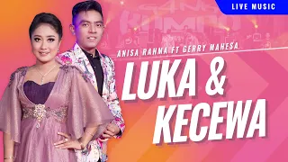 Download Luka dan Kecewa - Anisa Rahma ft Gerry Mahesa - GANK KUMPO - Maafkan sayang Oh kesalahanku MP3