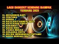 Lagu LAGU DANGDUT KENDANG RAMPAK TERBARU 2025,SECANGKIR KOPI,PERCUMA,BUNGA,SATU RASA CINTA,KERAMAT