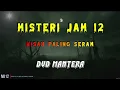 Download Lagu Misteri Jam 12 - Kisah Paling Seram | Dvd Mantera