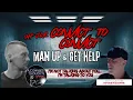 JLR Investigates Convict to Convict MAN UP and GET HELP