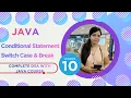 Conditional Statements If-else Switch Break Complete Java Placement Course Lecture 10