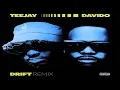 Teejay Ft. Davido – Drift (Remix)