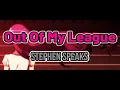 Out Of My League - Stephen Speaks (Lyrics)