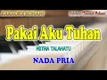 Download Lagu PAKAI AKU TUHAN ll KARAOKE ROHANI ll MITHA TALAHATU ll NADA PRIA B=DO