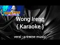 Download Lagu Wong Ireng - ( Cus Amanda ) - Karaoke - versi x-treme music