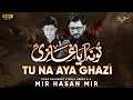 Download Lagu Tu Na Aya Ghazi (as) | Mir Hasan Mir