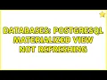 Databases PostgreSQL Materialized View not refreshing