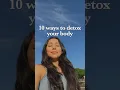 Detox your body with these 10 tips