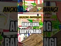 Lagu ANGKLUNG BANYUWANGI