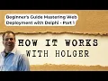Beginner s Guide Mastering Web Deployment with Delphi - Part1
