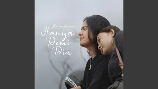 hanya demi dia