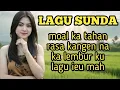 Download Lagu THE MOST PLEASANT SUNDANI SONGS TO LISTEN TO