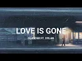 Download Lagu Love is Gone - Slander (Lyrics + Slowed + Reverb + 8D)