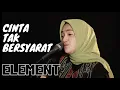 Download Lagu CINTA TAK BERSYARAT - ELEMENT | COVER BY UMIMMA KHUSNA