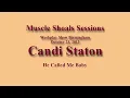 Muscle Shoals Sessions - Candi Staton - He Called Me Baby